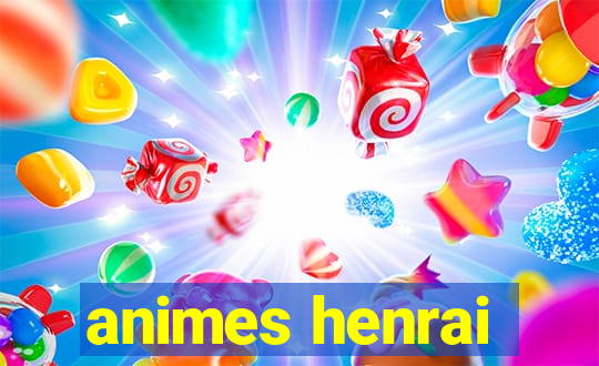 animes henrai